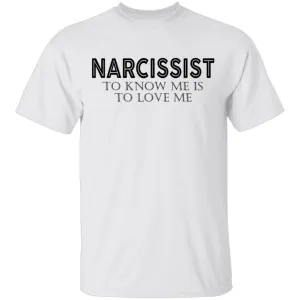 Narcissist T-Shirt