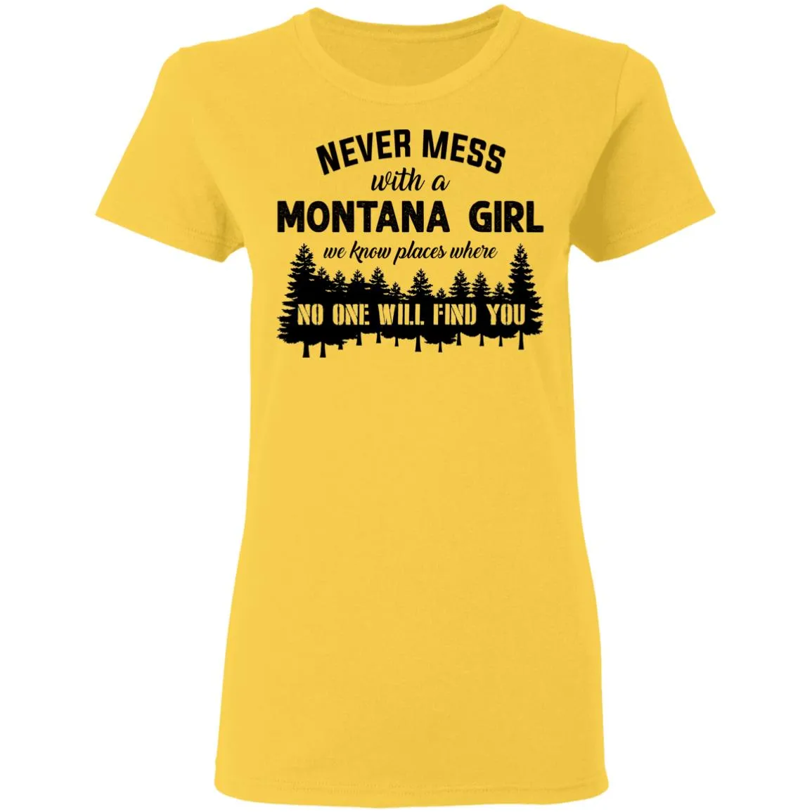 Never Mess With A Montana Girl T Shirt