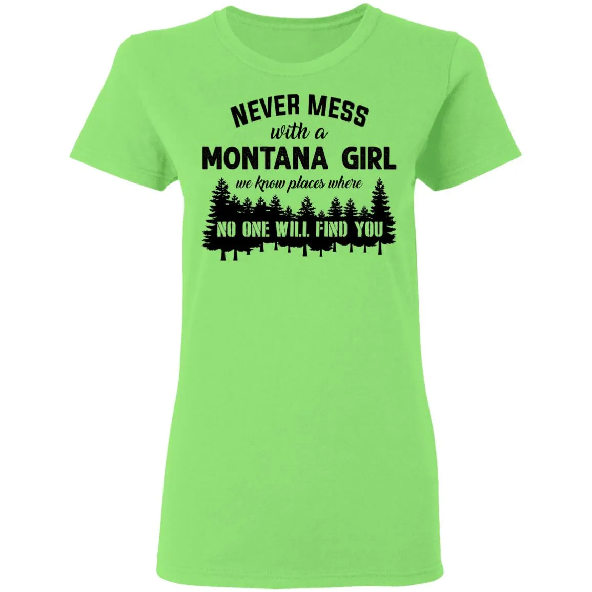 Never Mess With A Montana Girl T Shirt