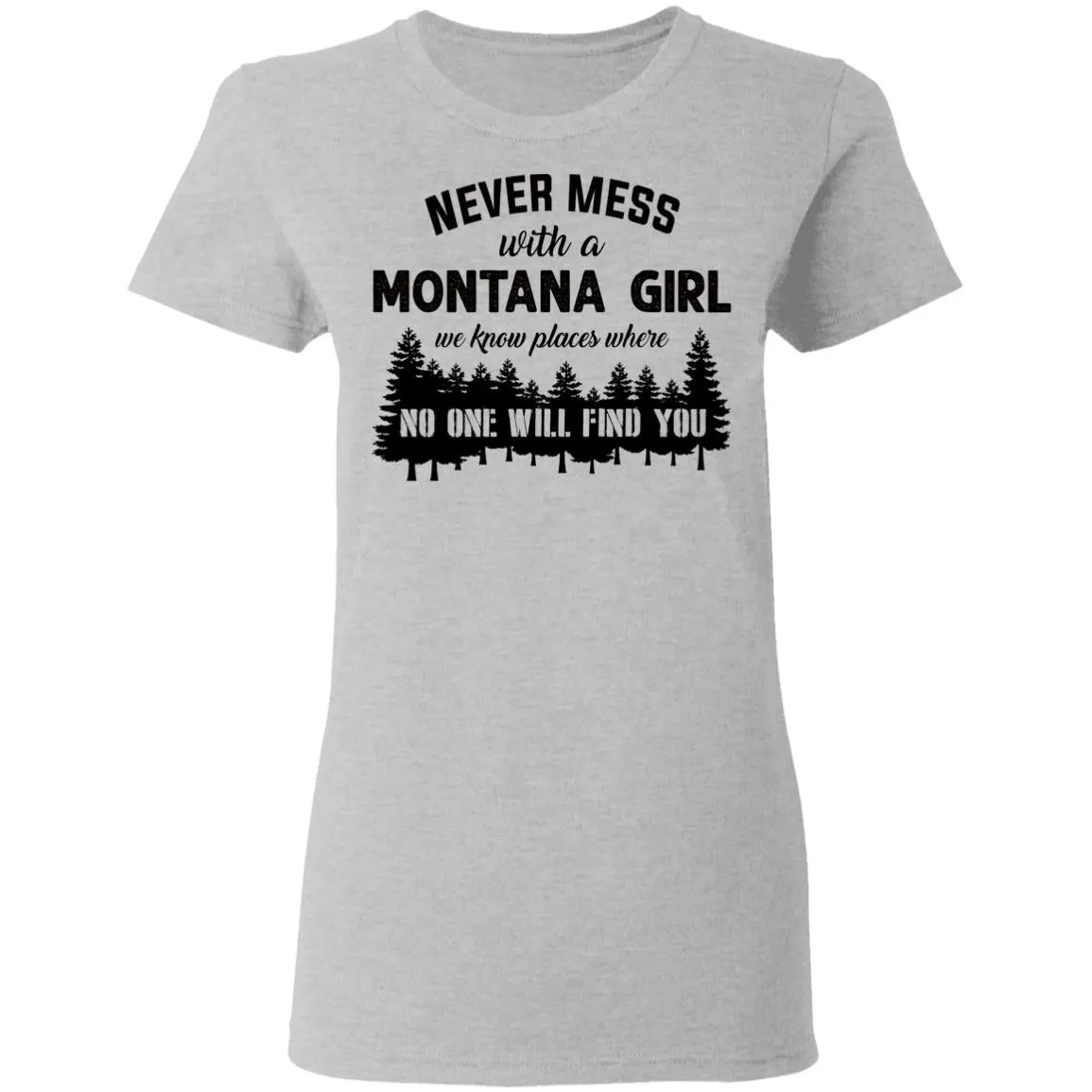 Never Mess With A Montana Girl T Shirt