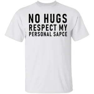 No Hugs Respect My Personal Space T-Shirt