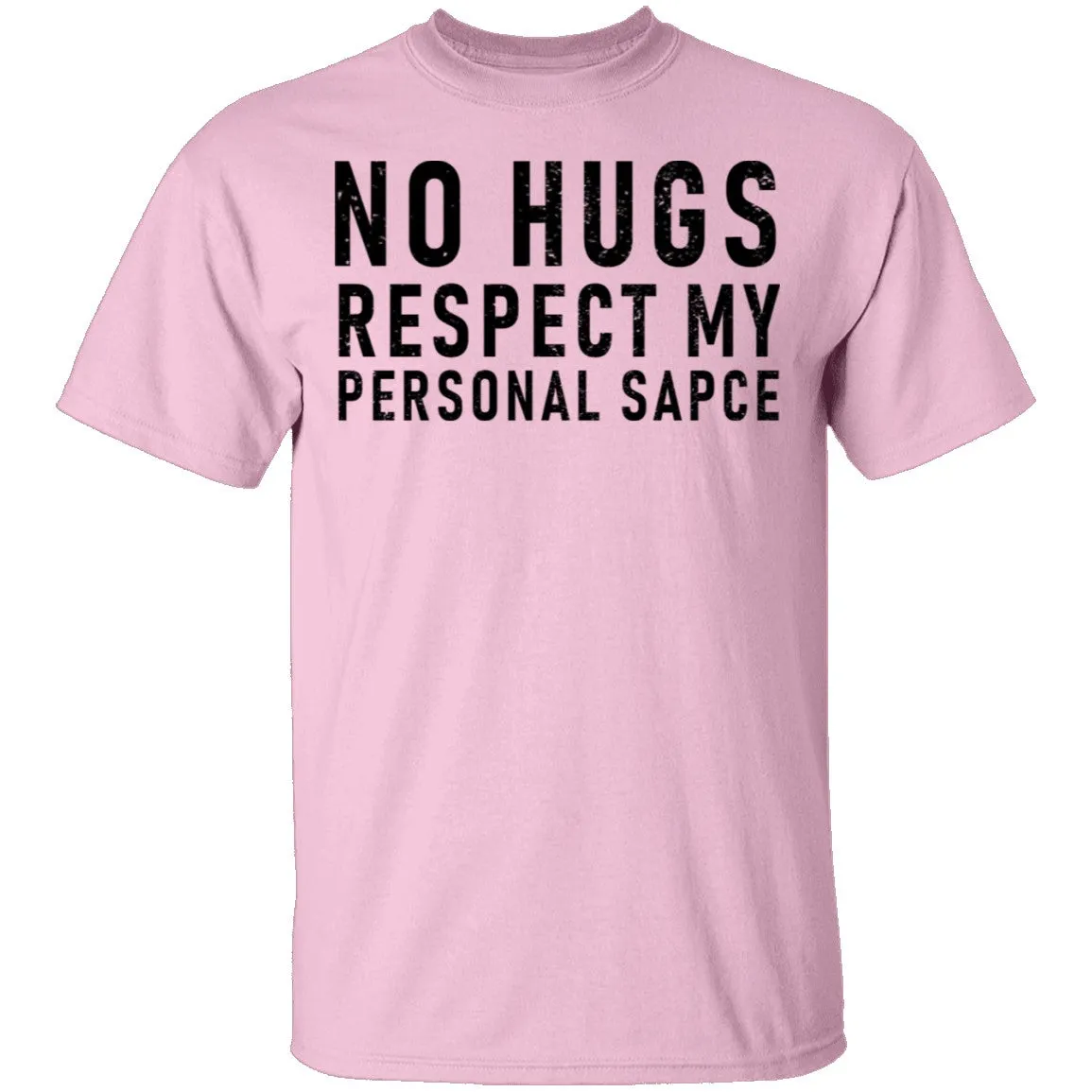 No Hugs Respect My Personal Space T-Shirt