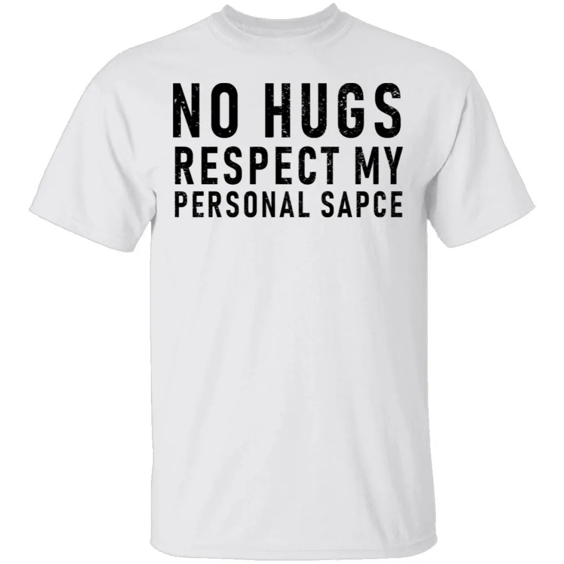 No Hugs Respect My Personal Space T-Shirt