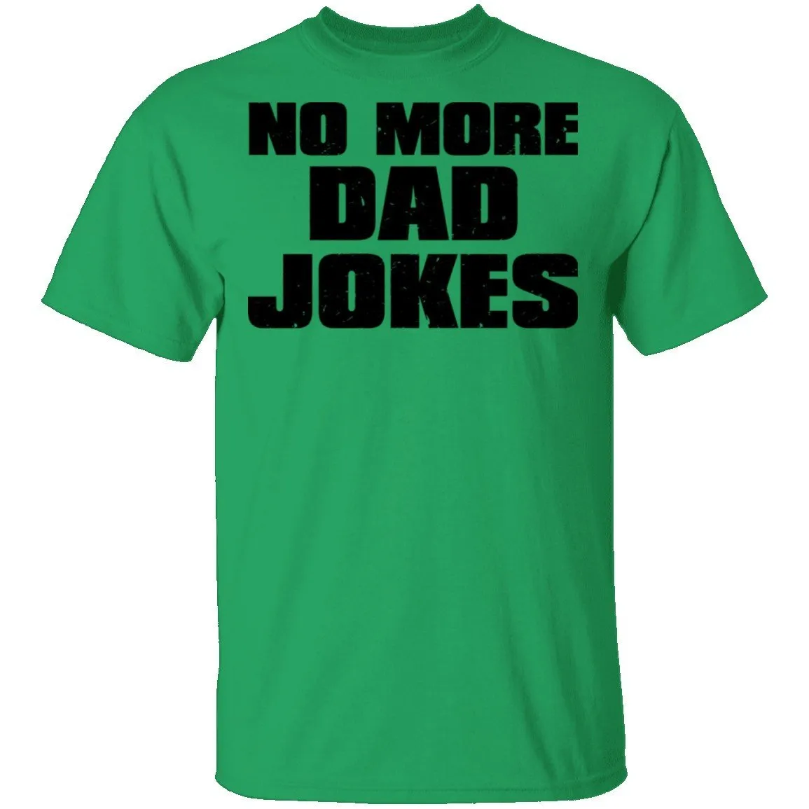 No More Dad Jokes T-Shirt
