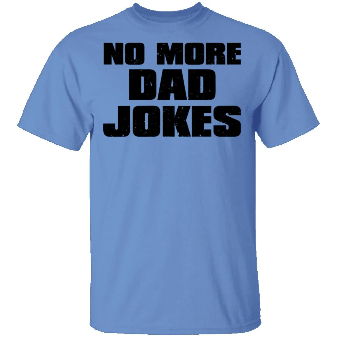 No More Dad Jokes T-Shirt