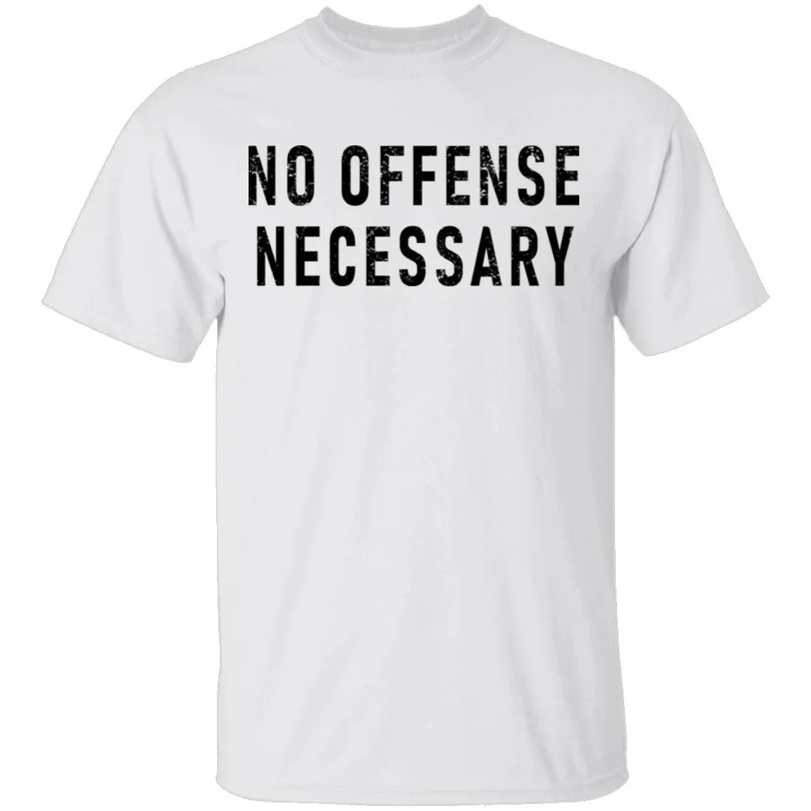 No Offense Necessary T-Shirt