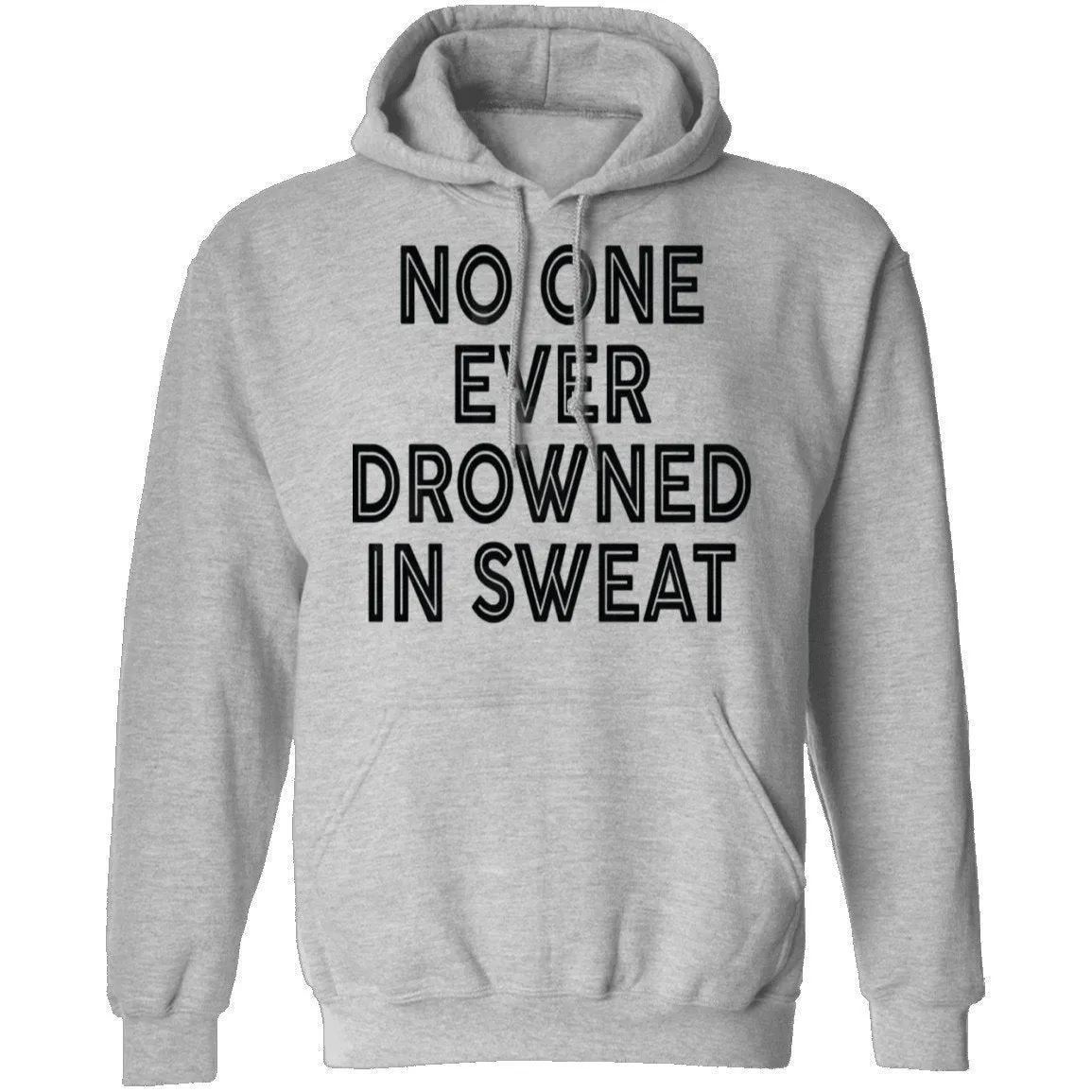 No One Ever Drowned In Sweat T-Shirt