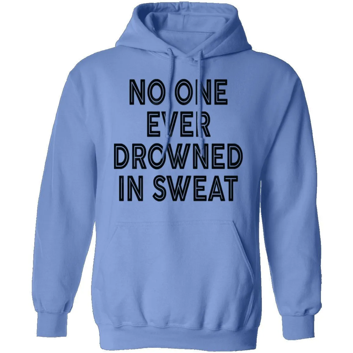 No One Ever Drowned In Sweat T-Shirt