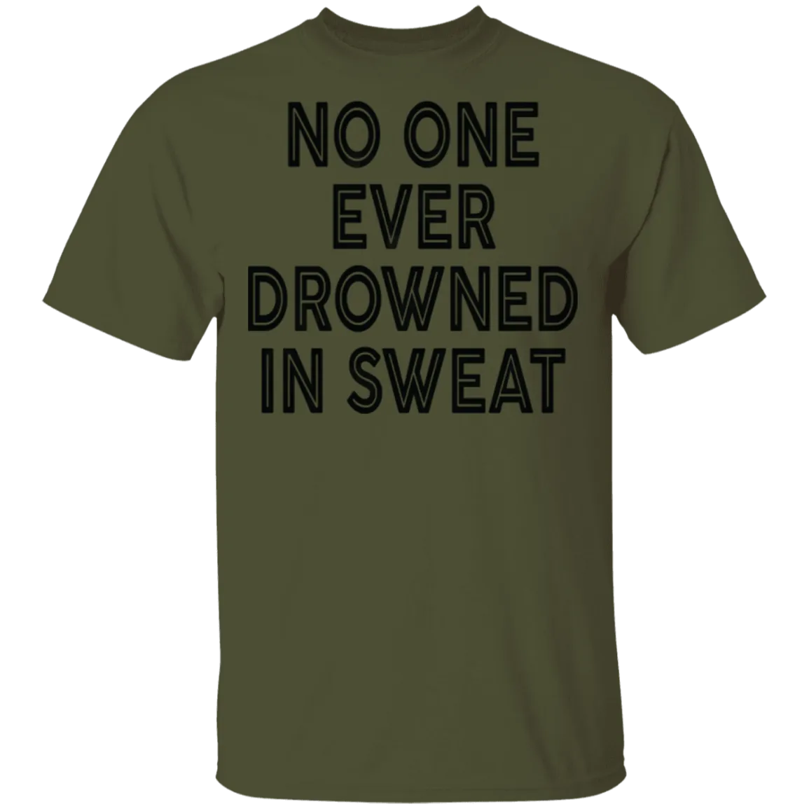 No One Ever Drowned In Sweat T-Shirt