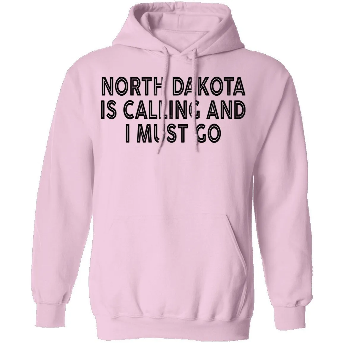 North Dakota Is Calling And I Must Go T-Shirt