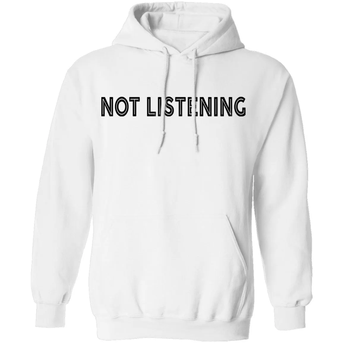 Not Listening T-Shirt