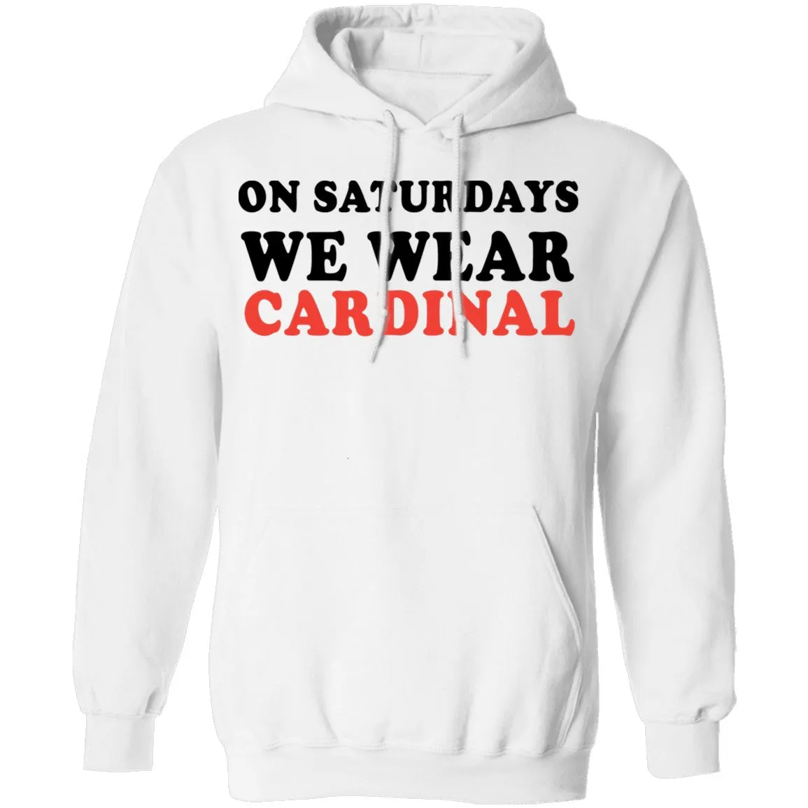 On Saturdays We Wear Cardinal T-Shirt