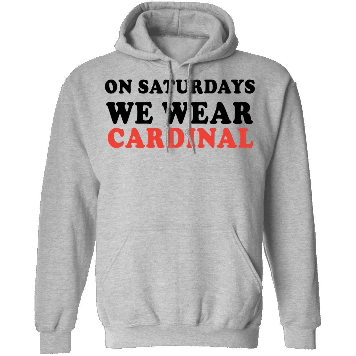 On Saturdays We Wear Cardinal T-Shirt