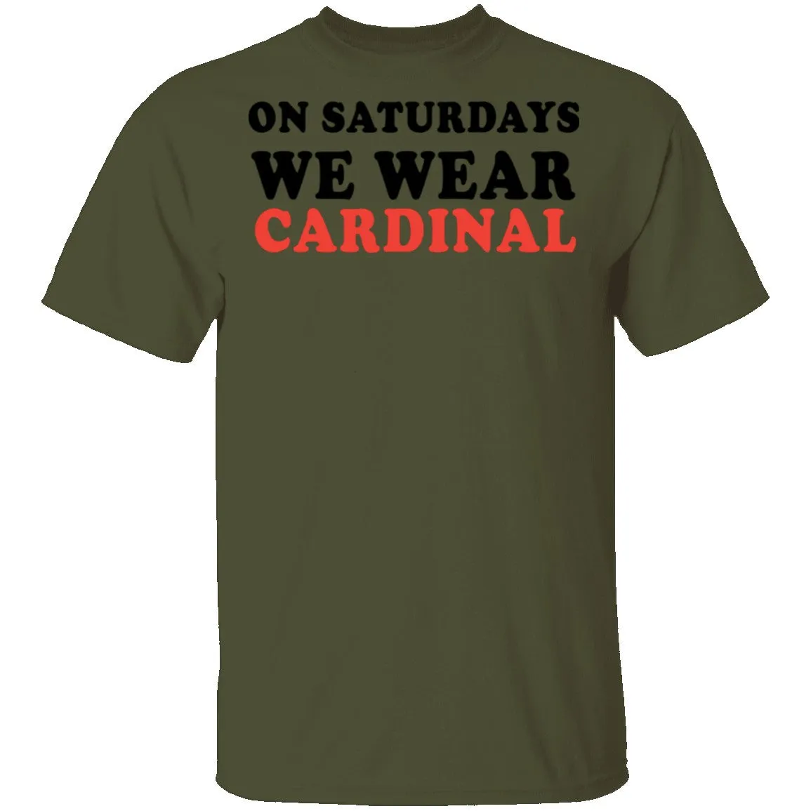 On Saturdays We Wear Cardinal T-Shirt
