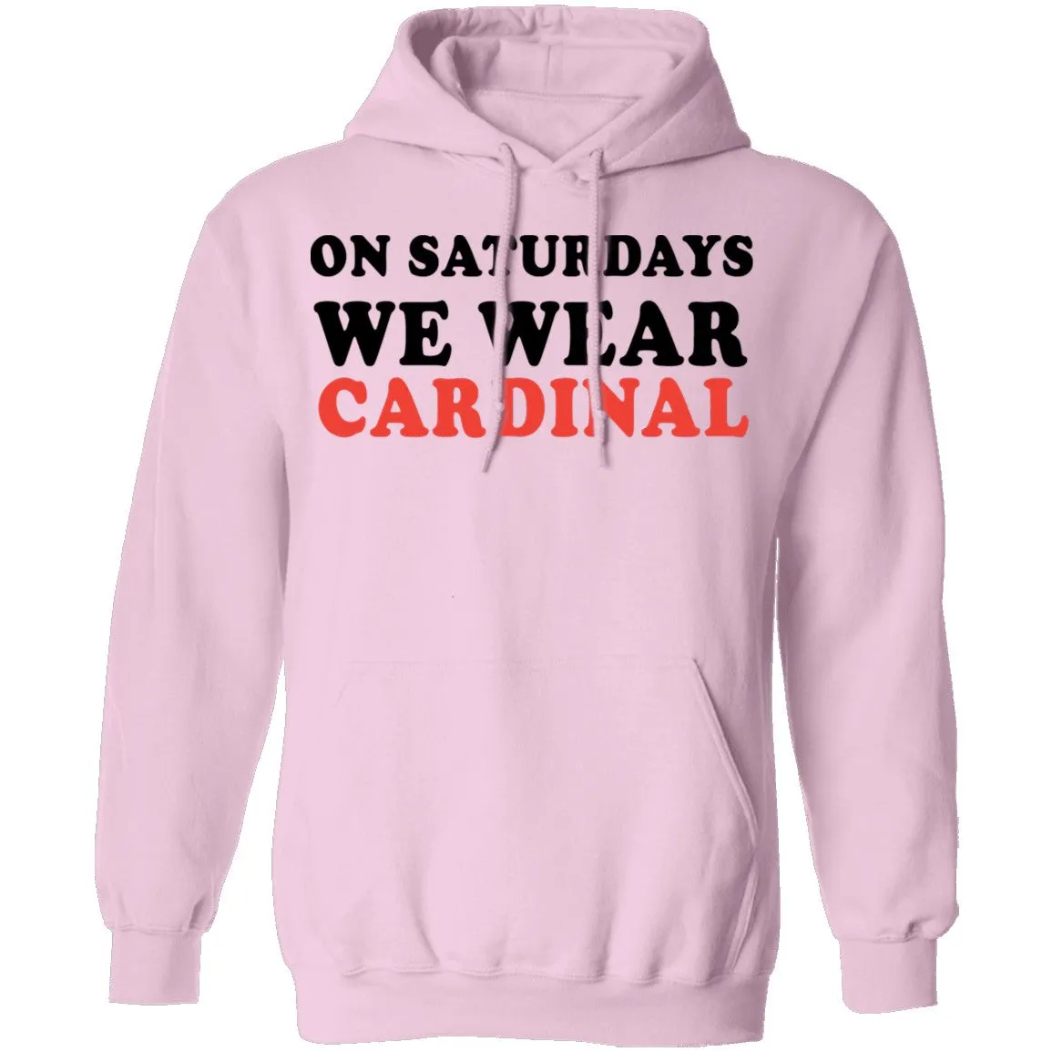 On Saturdays We Wear Cardinal T-Shirt