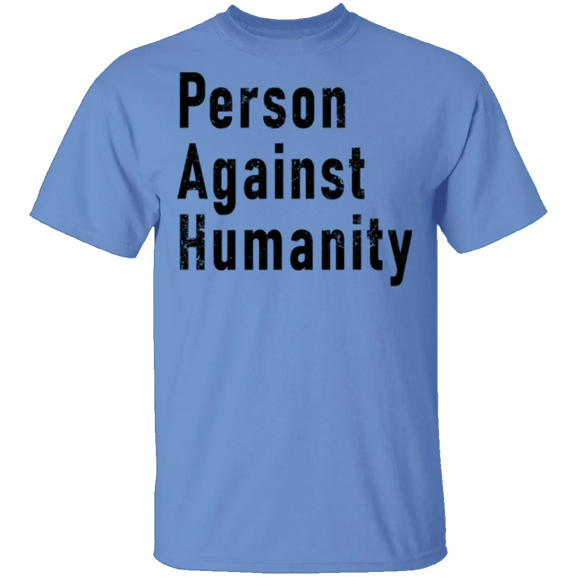 Person Against Humanity T-Shirt