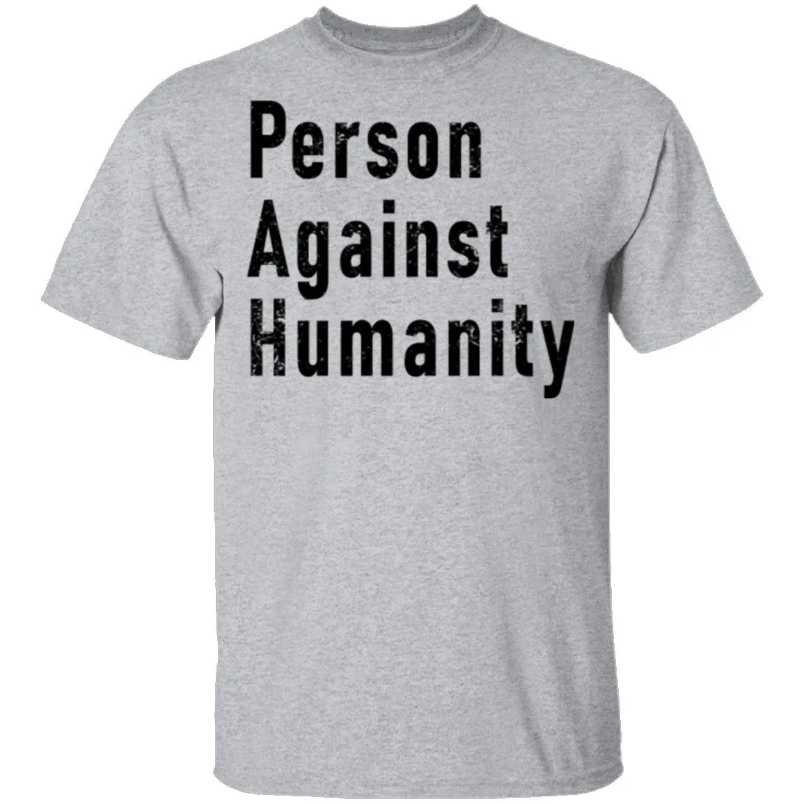 Person Against Humanity T-Shirt