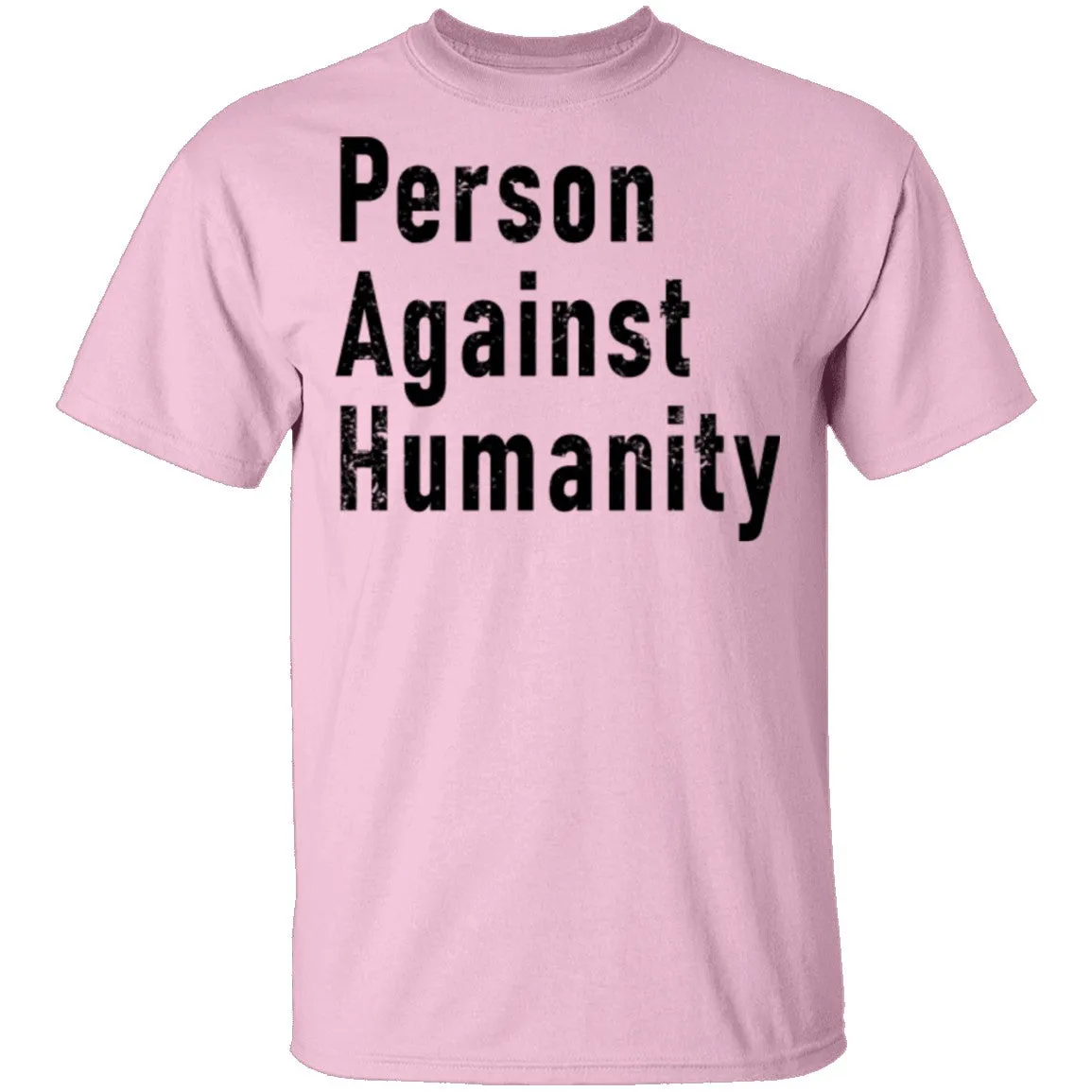 Person Against Humanity T-Shirt