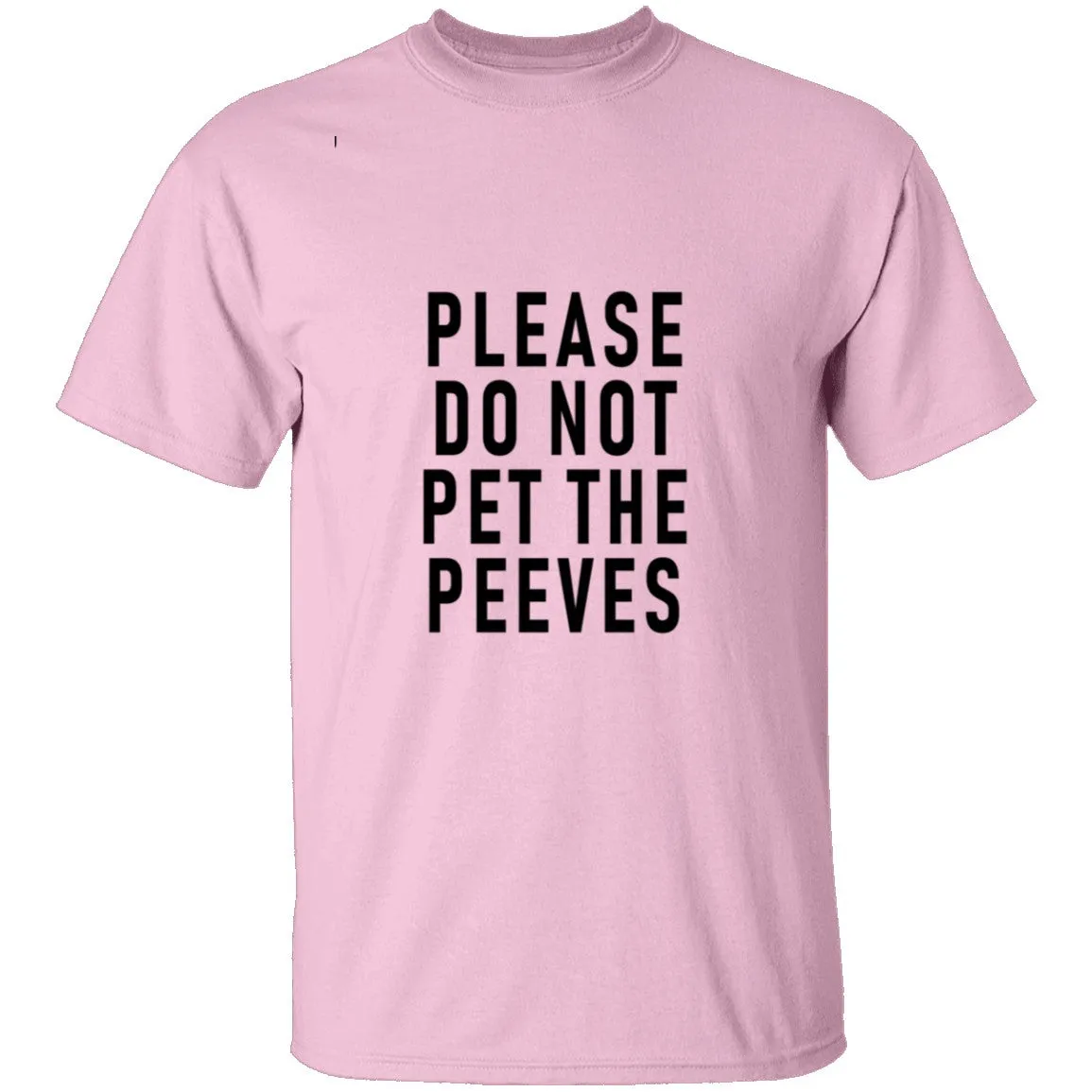 Please Do Not Pet The Peeves T-Shirt