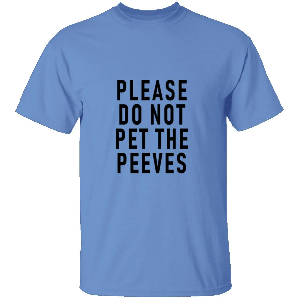 Please Do Not Pet The Peeves T-Shirt