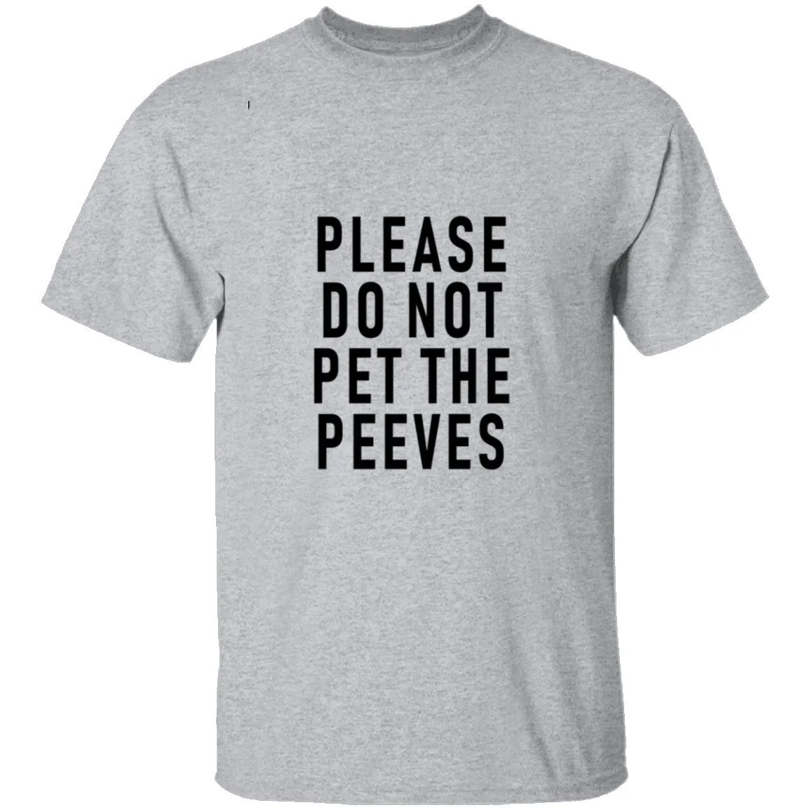 Please Do Not Pet The Peeves T-Shirt