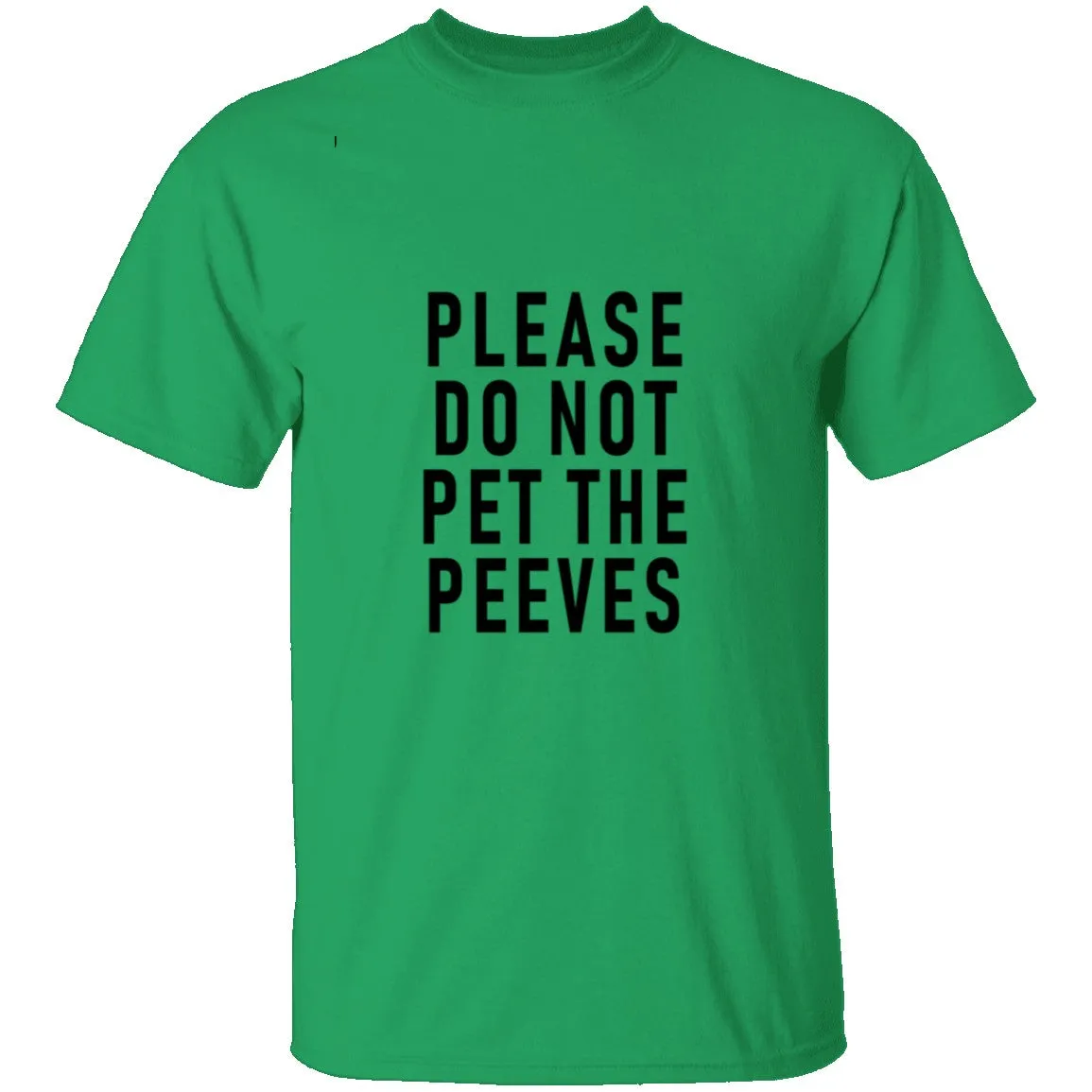 Please Do Not Pet The Peeves T-Shirt