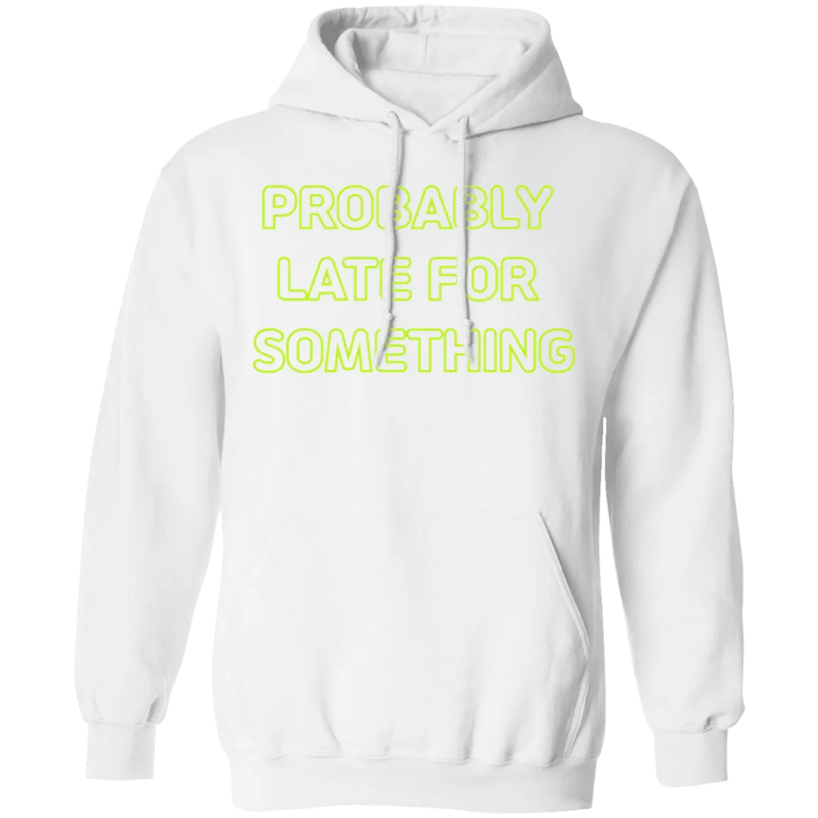 Probably Late For Something  T-shirts & Hoodie