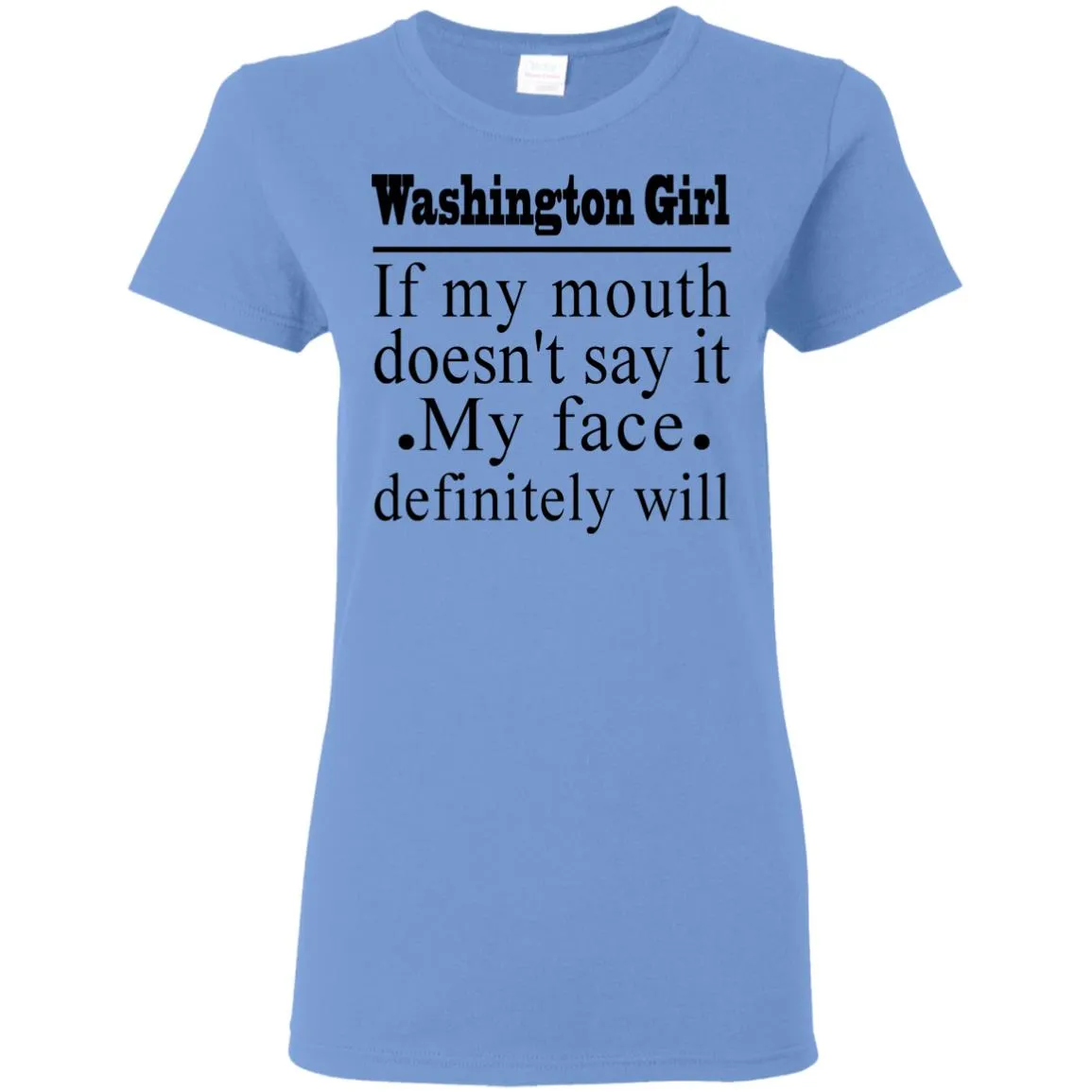 Washington Girl If My Mouth Doesn't Say It T-Shirt