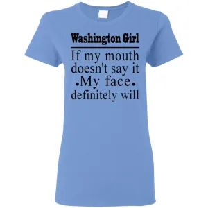 Washington Girl If My Mouth Doesn't Say It T-Shirt