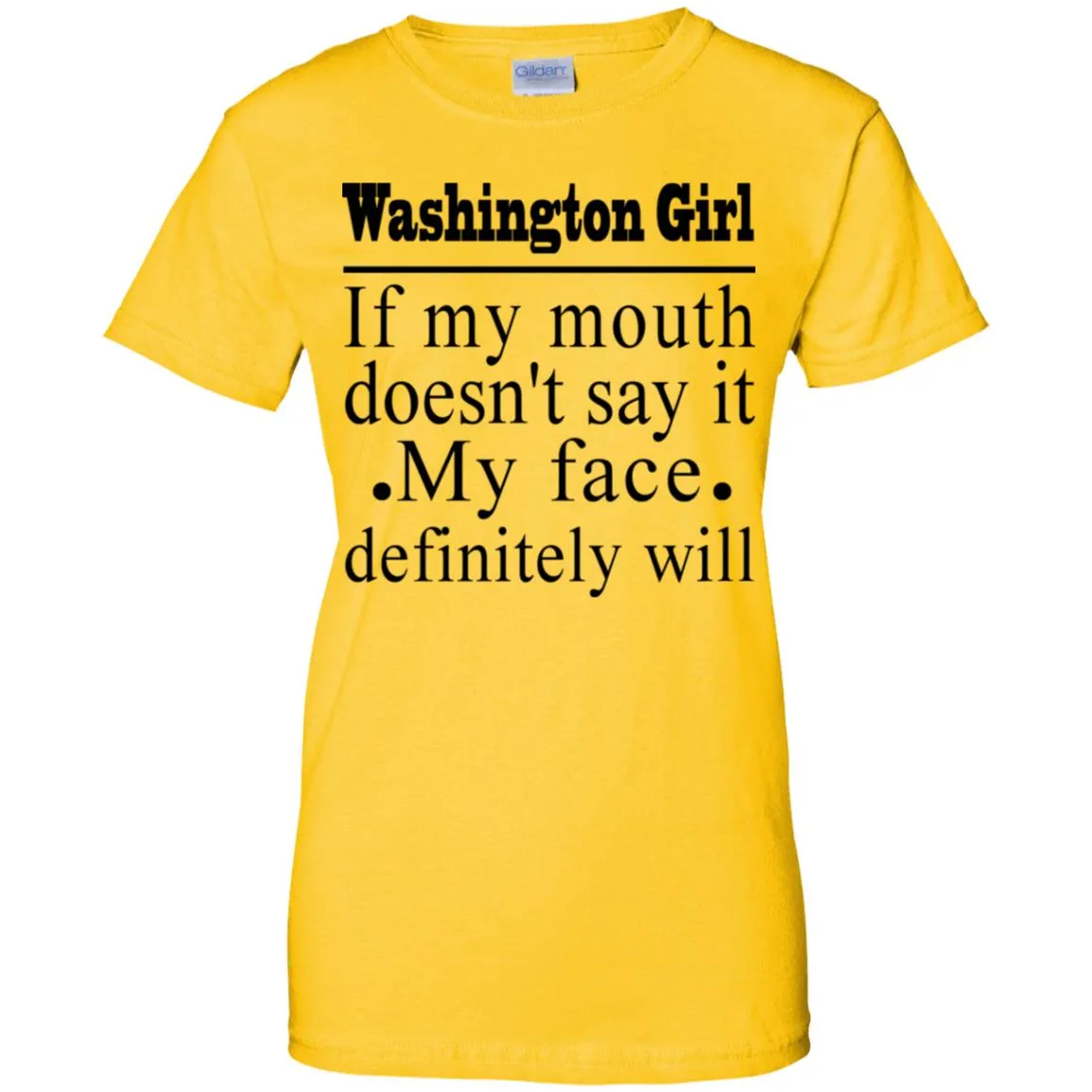 Washington Girl If My Mouth Doesn't Say It T-Shirt