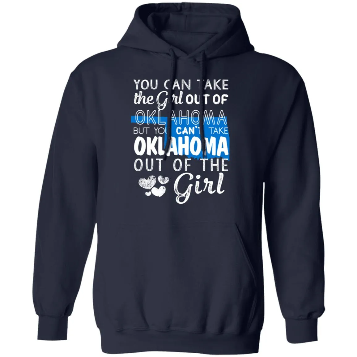 You Can't Take Oklahoma Out Of The Girl Hoodie