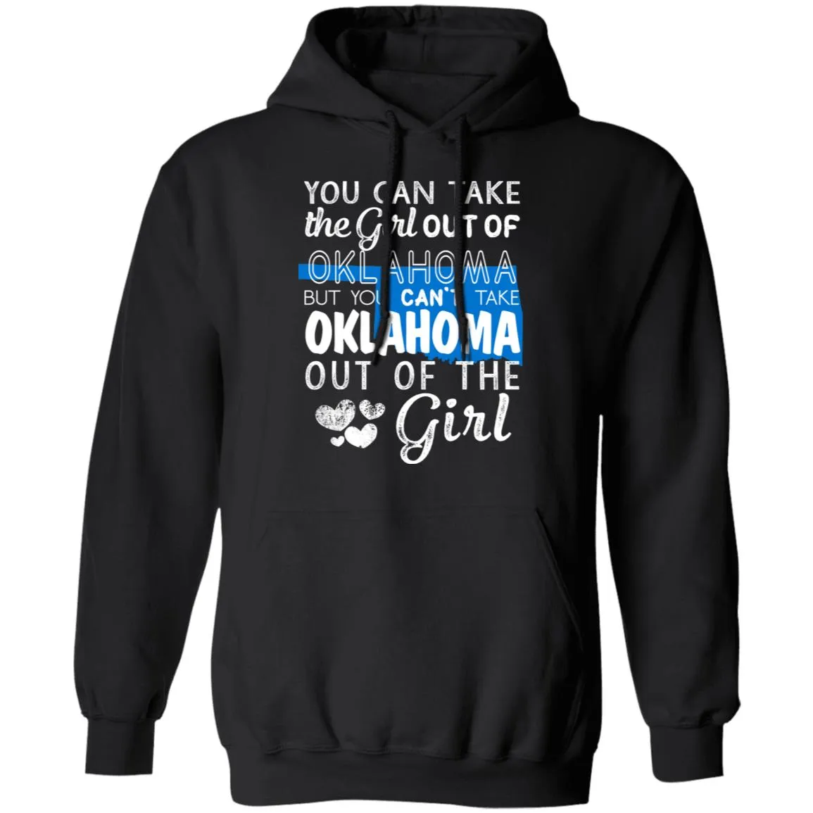 You Can't Take Oklahoma Out Of The Girl Hoodie