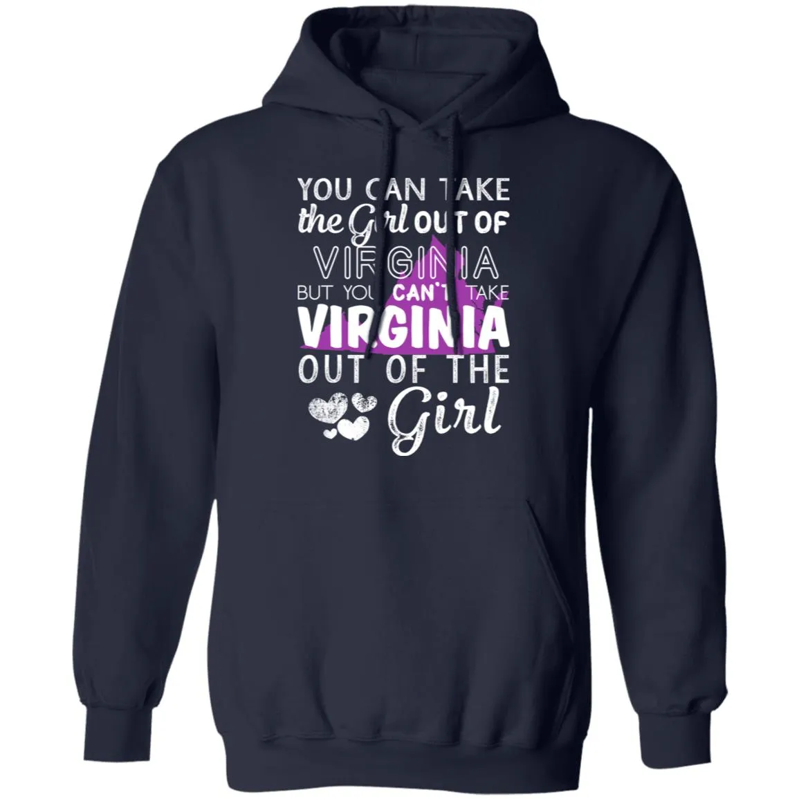 You Can't Take Virginia Out Of The Girl Hoodie